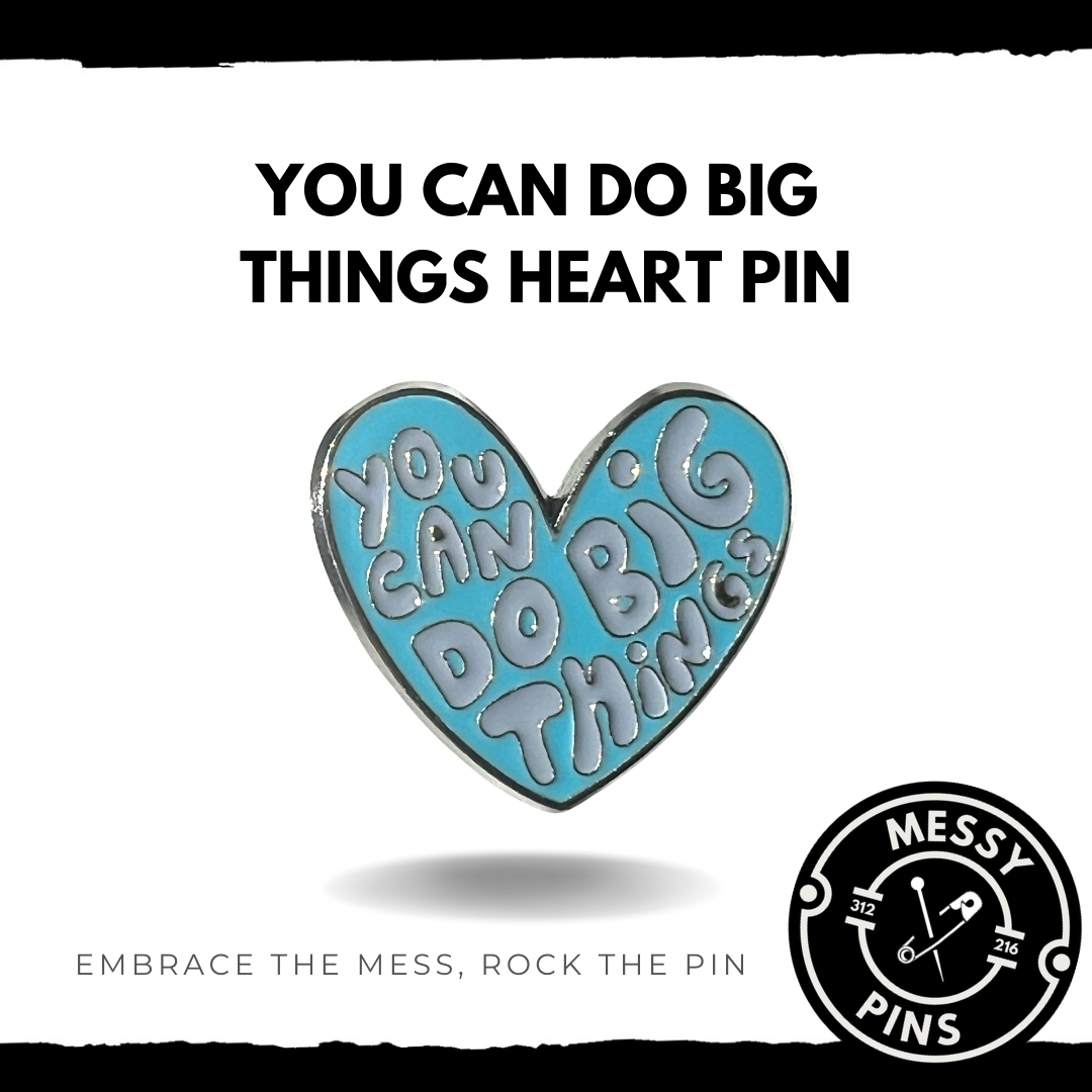 You Can Do Big Things Pin
