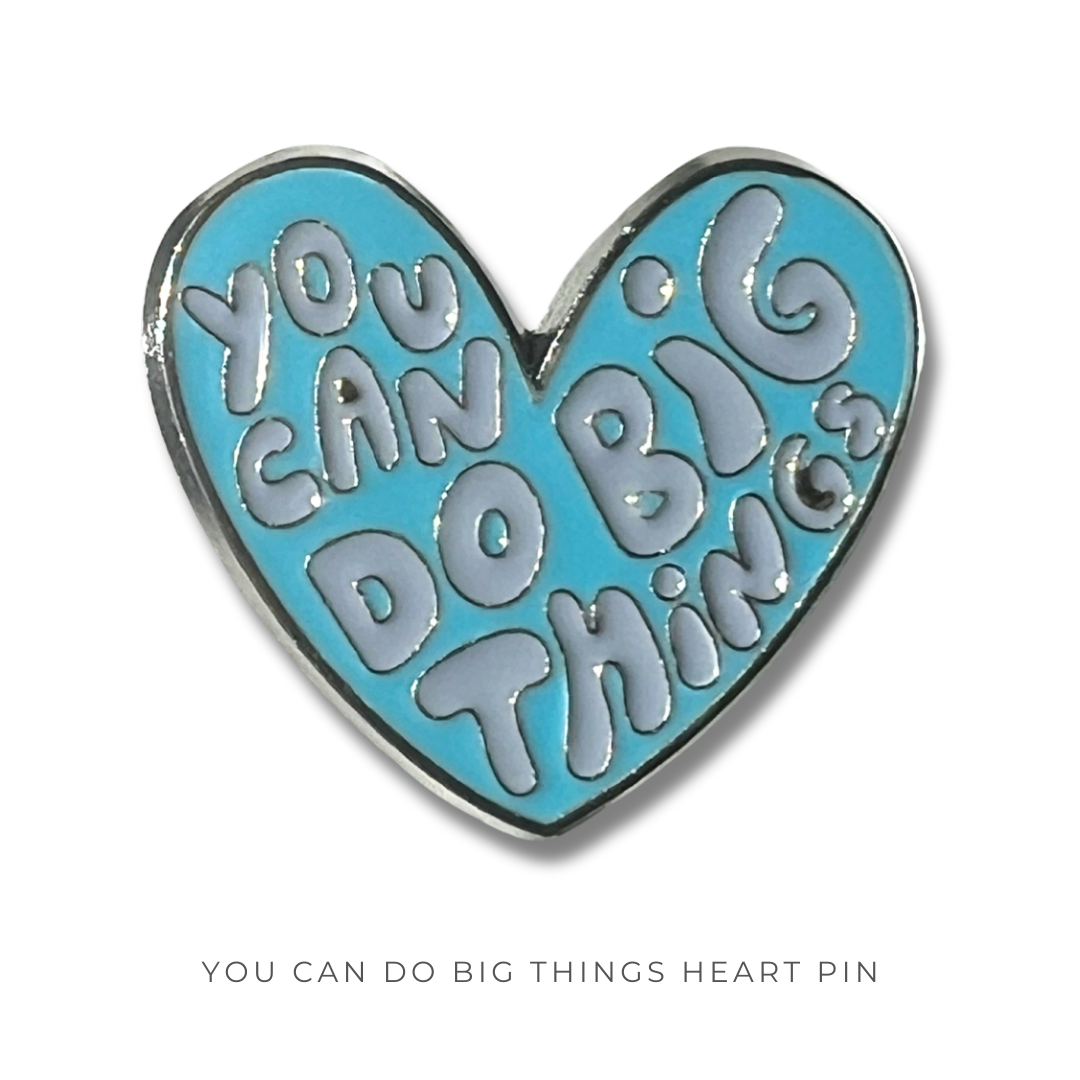 You Can Do Big Things Pin