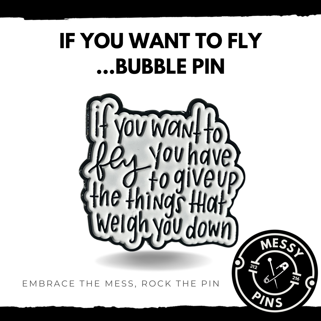 If You Want to Fly...Bubble Pin