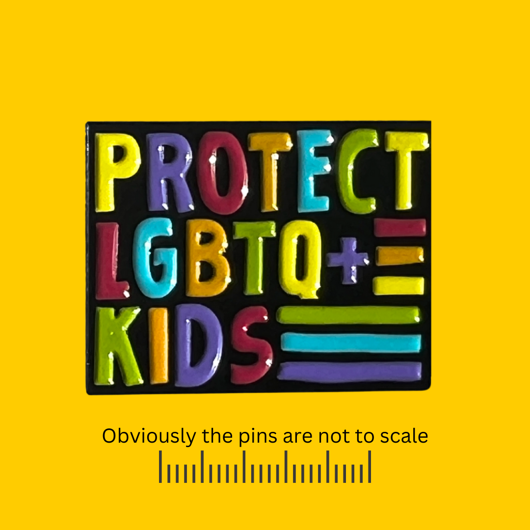 Protect LGBTQ+ Kids Pin