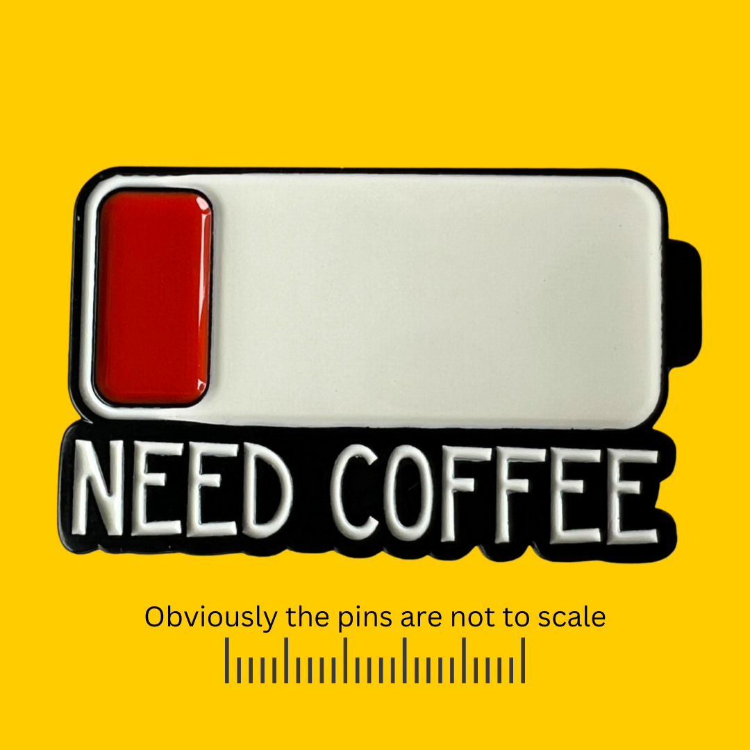 Low Battery - Need Nap, Coffee or Wine Pin