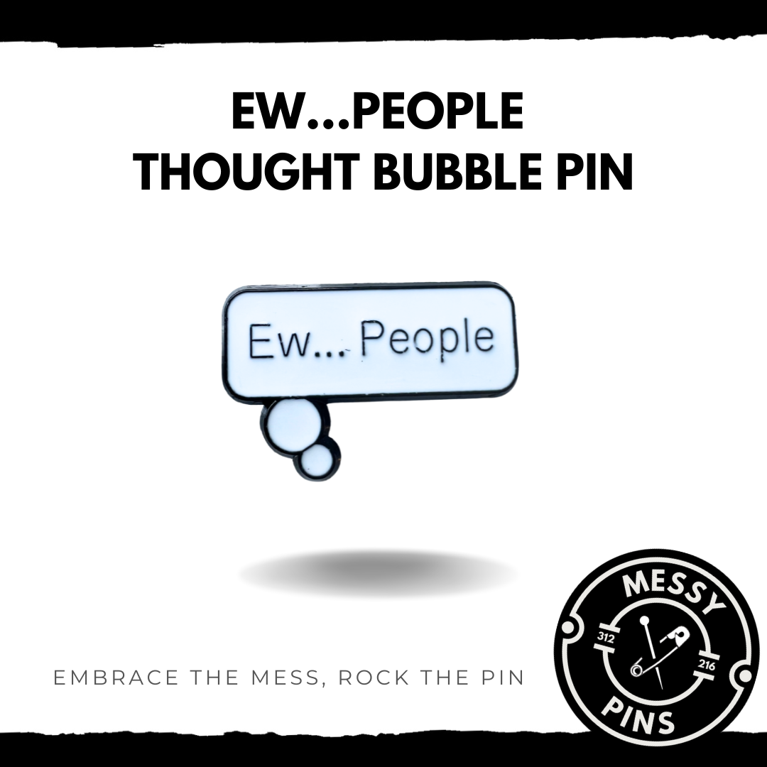 Ew...People - Thought Bubble Pin