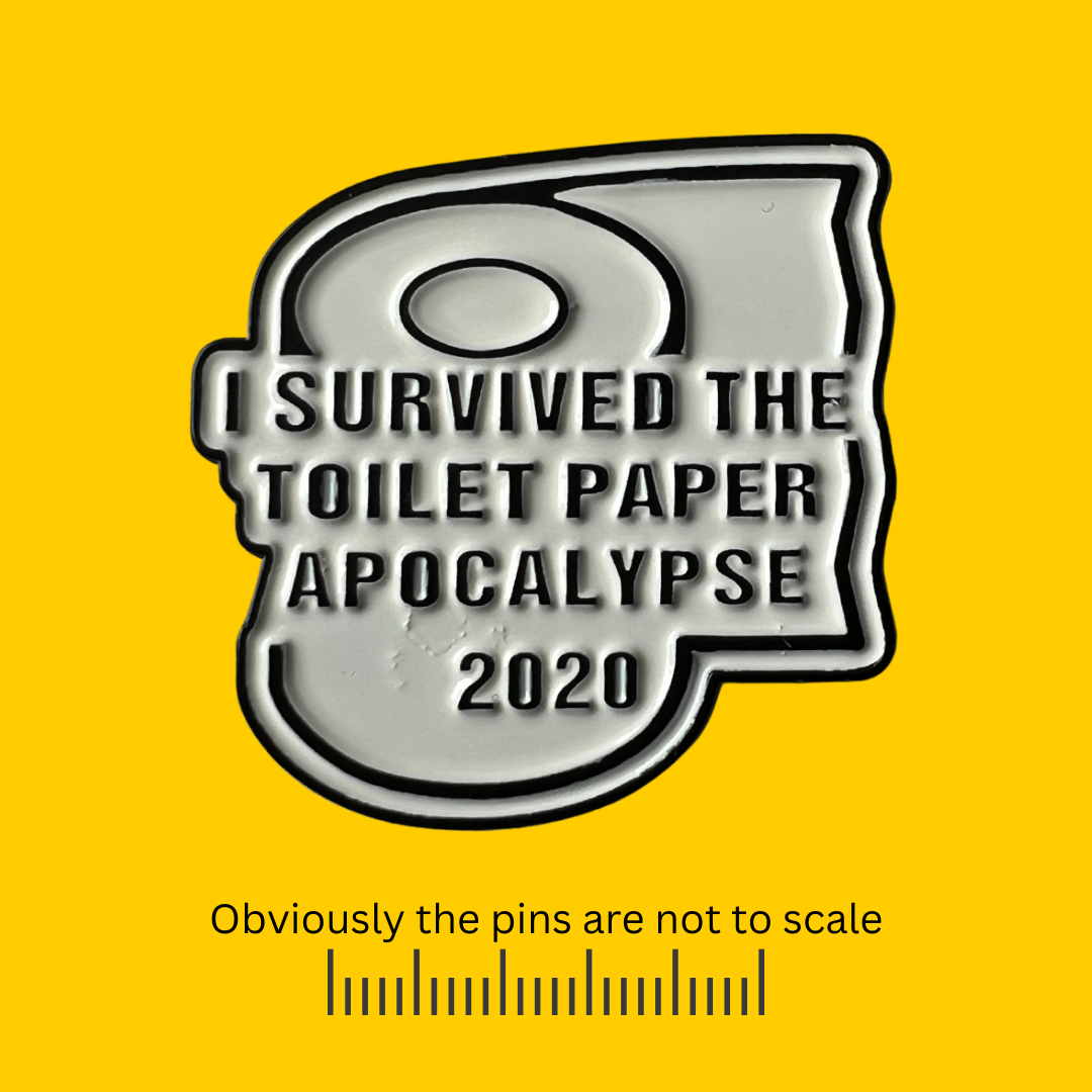 I Survived the Toilet Paper Apocalypse 2020 Pin – Messy Pins