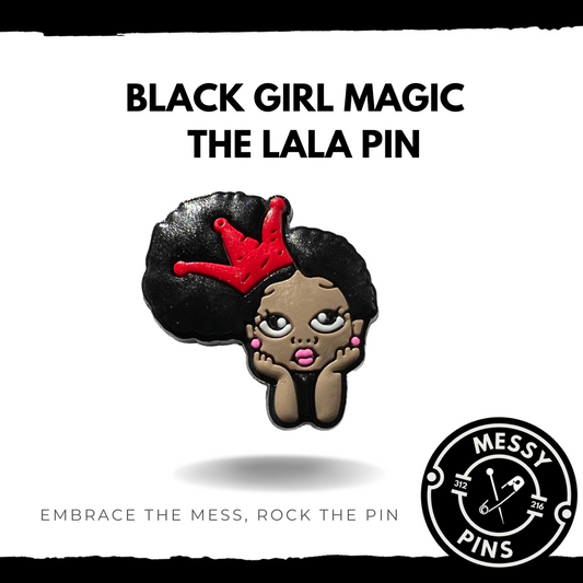 Black Girl Magic | The Lala Pin