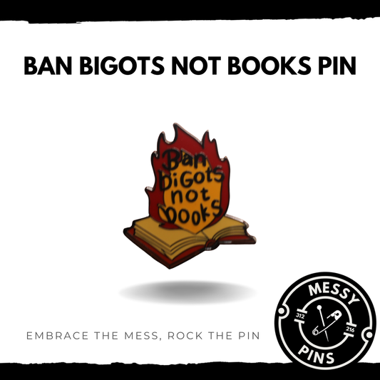 Ban Bigots Not Books Pin