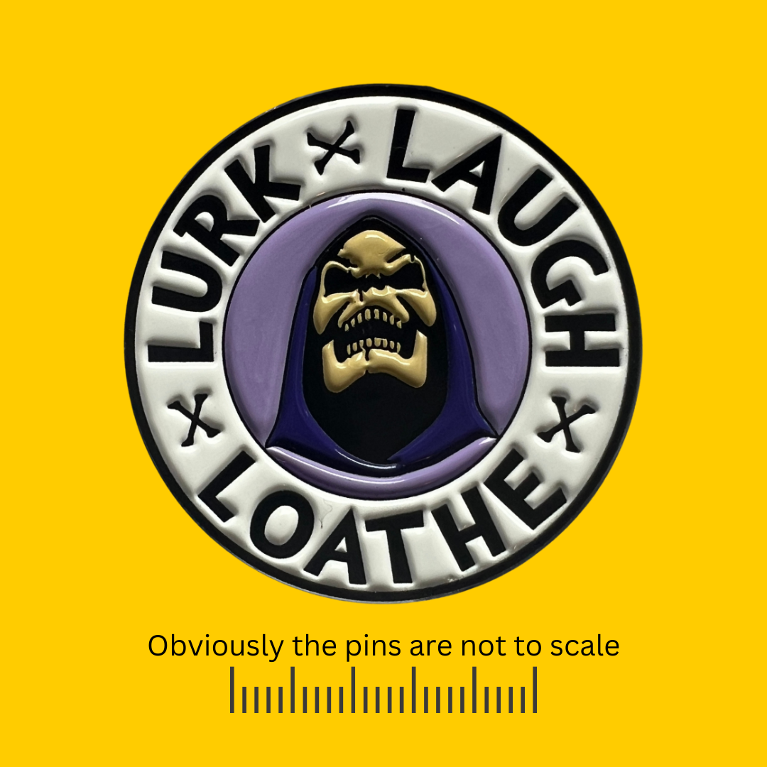 Lurk | Laugh | Loathe | Masters of the Universe Skeletor Pin