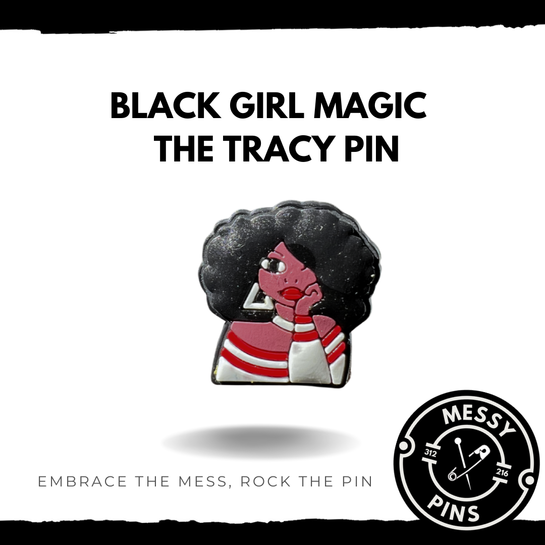 Black Girl Magic | The Tracy Pin