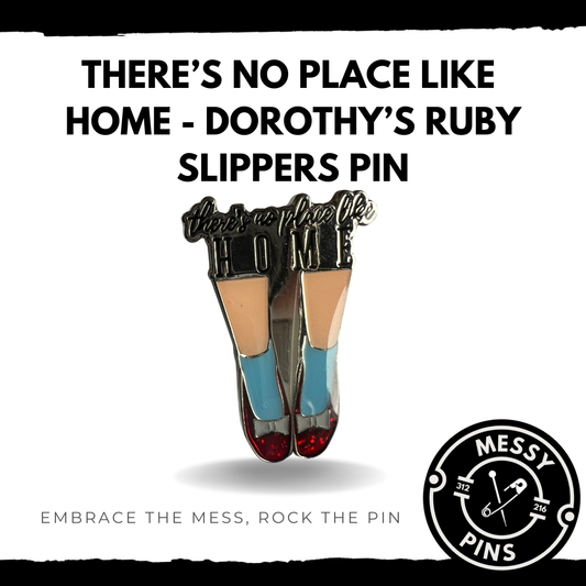 There's No Place Like Home - Dorothy's Ruby Slippers Pin