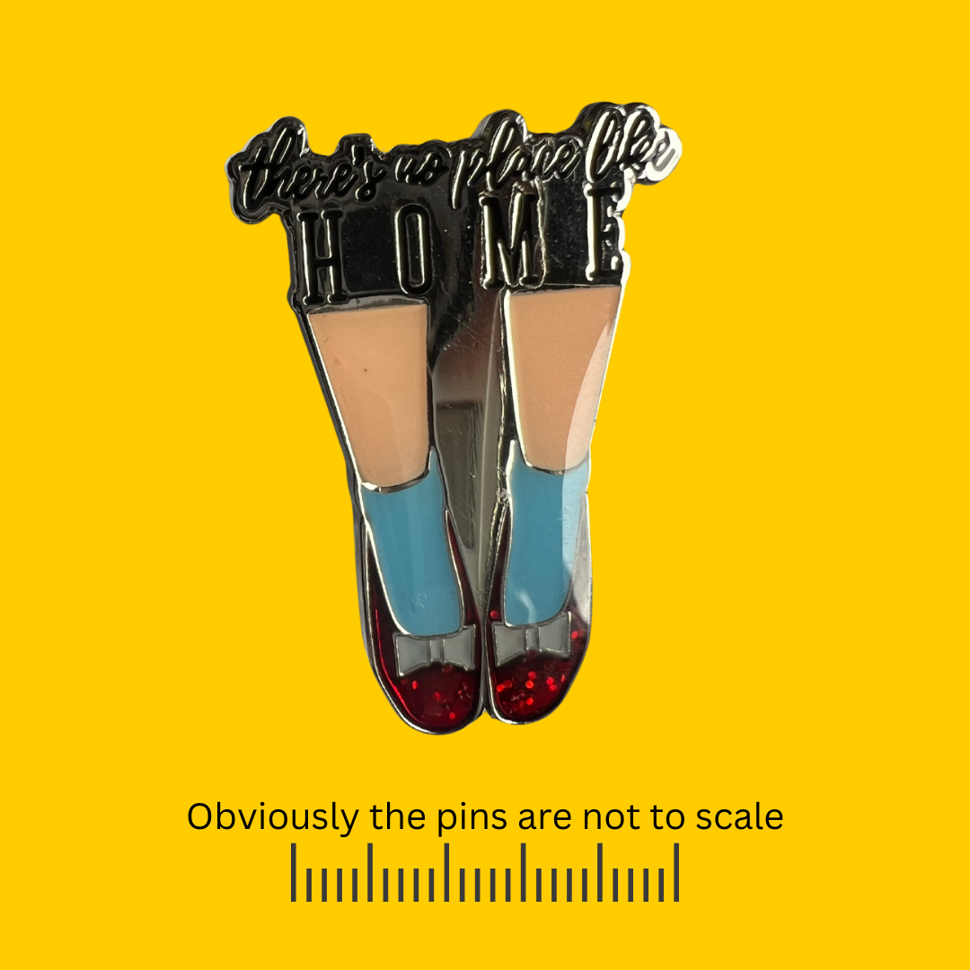 There's No Place Like Home - Dorothy's Ruby Slippers Pin