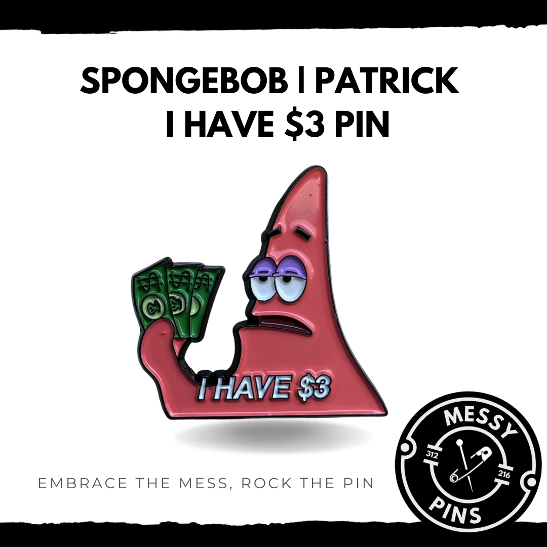 SpongeBob | Patrick - I have $3 Pin