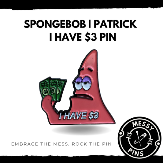 SpongeBob | Patrick - I have $3 Pin