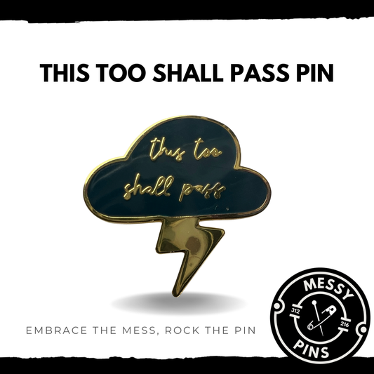 This Too Shall Pass Pin