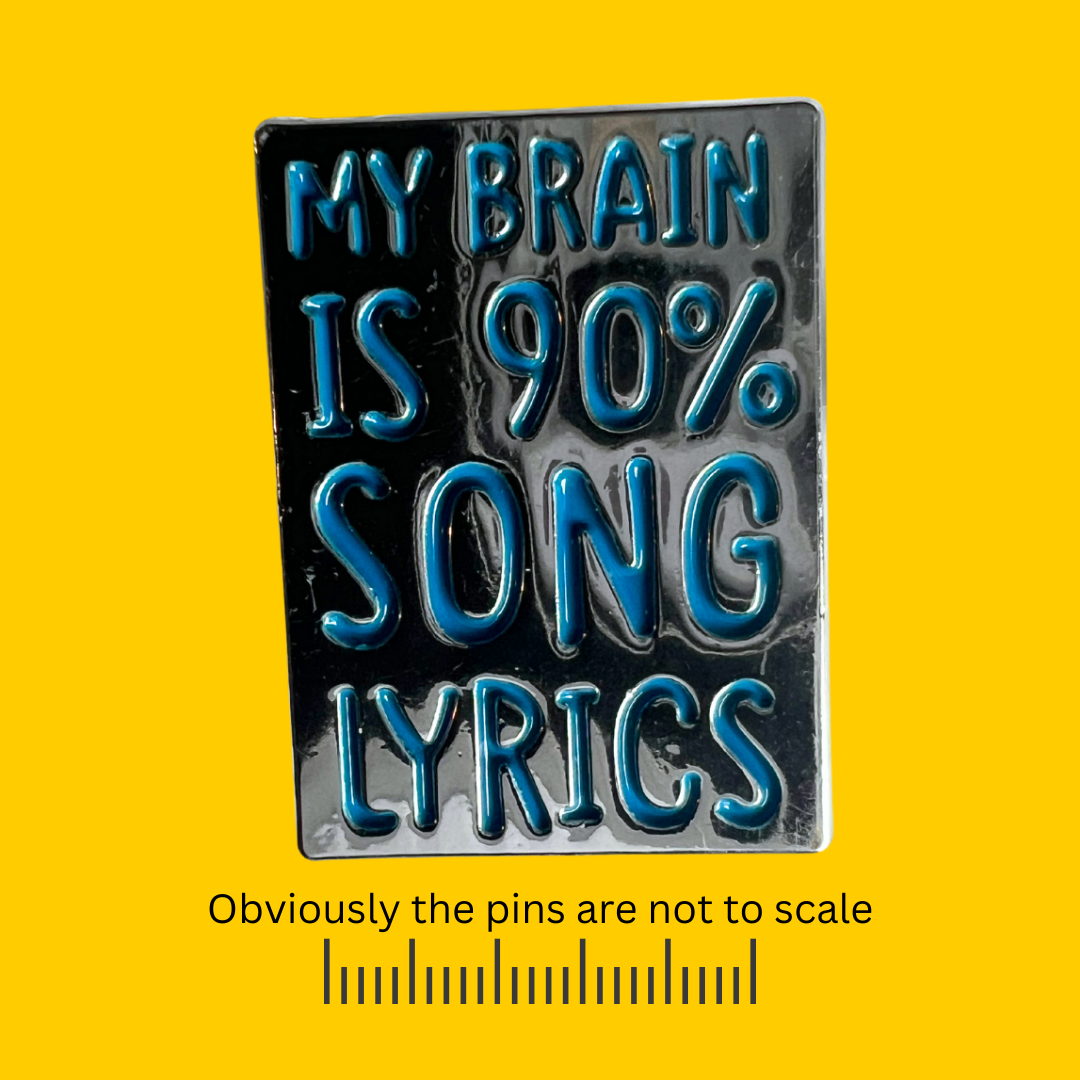 My Brain is 90% Song Lyrics Rectangle Pin