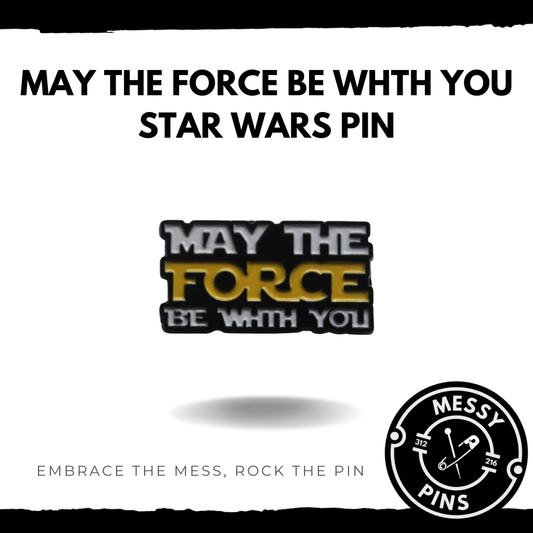 May the Force be With You | Star Wars Pin