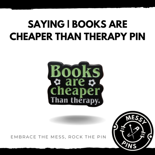 Books are Cheaper than Therapy Pin