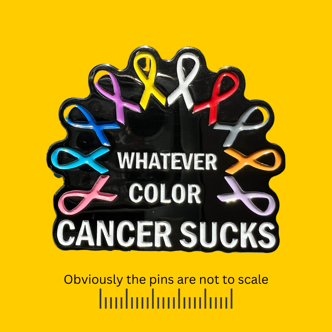 Whatever Color Cancer Sucks Pin