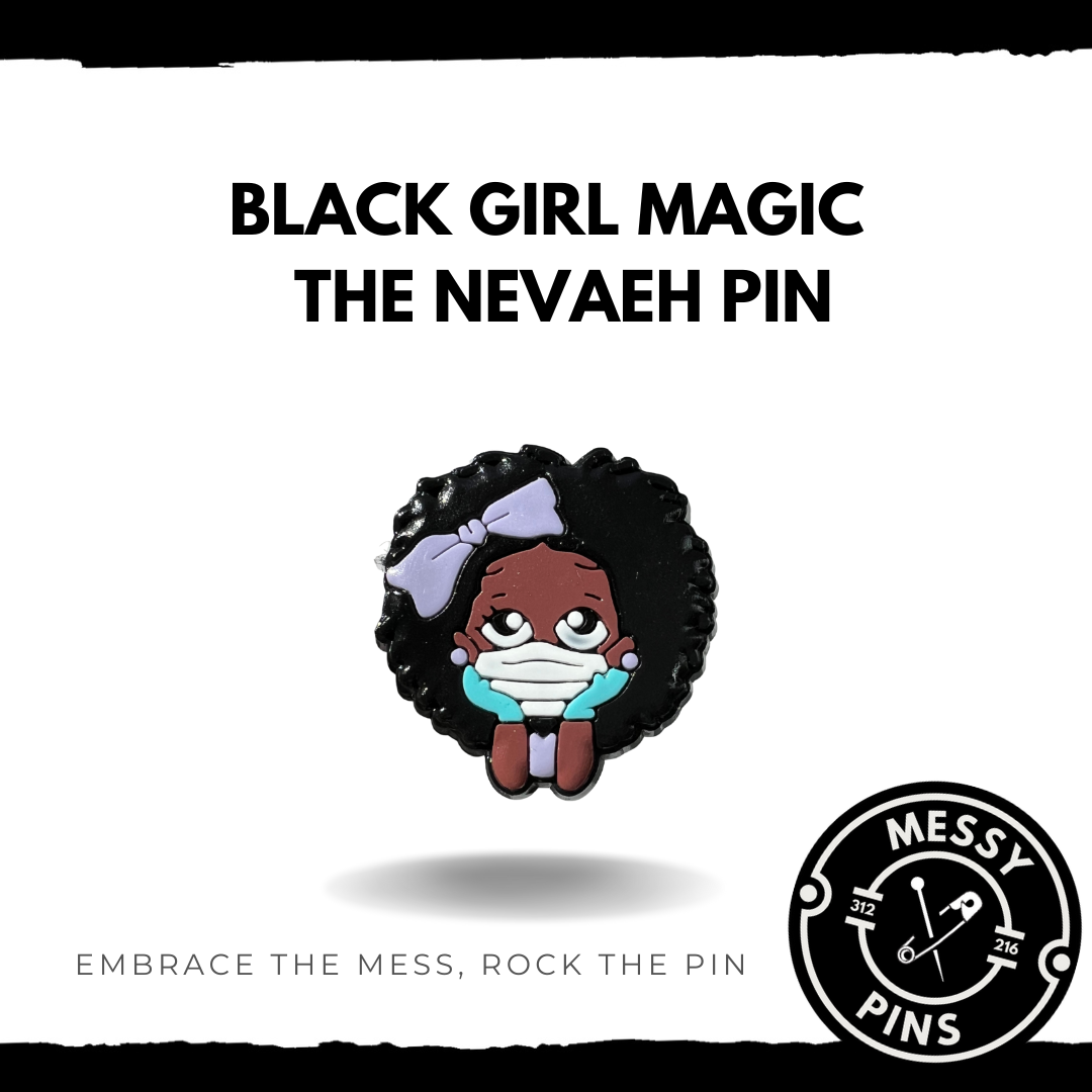 Black Girl Magic | The Nevaeh Pin