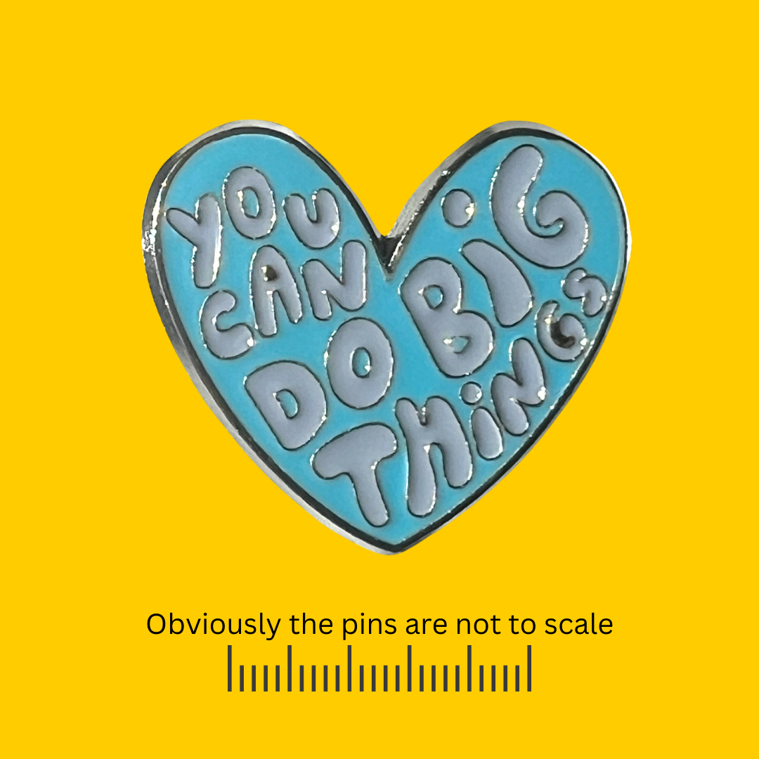You Can Do Big Things Pin