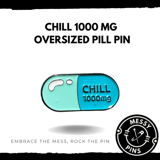 Chill 1000 mg Oversized Pill Pin