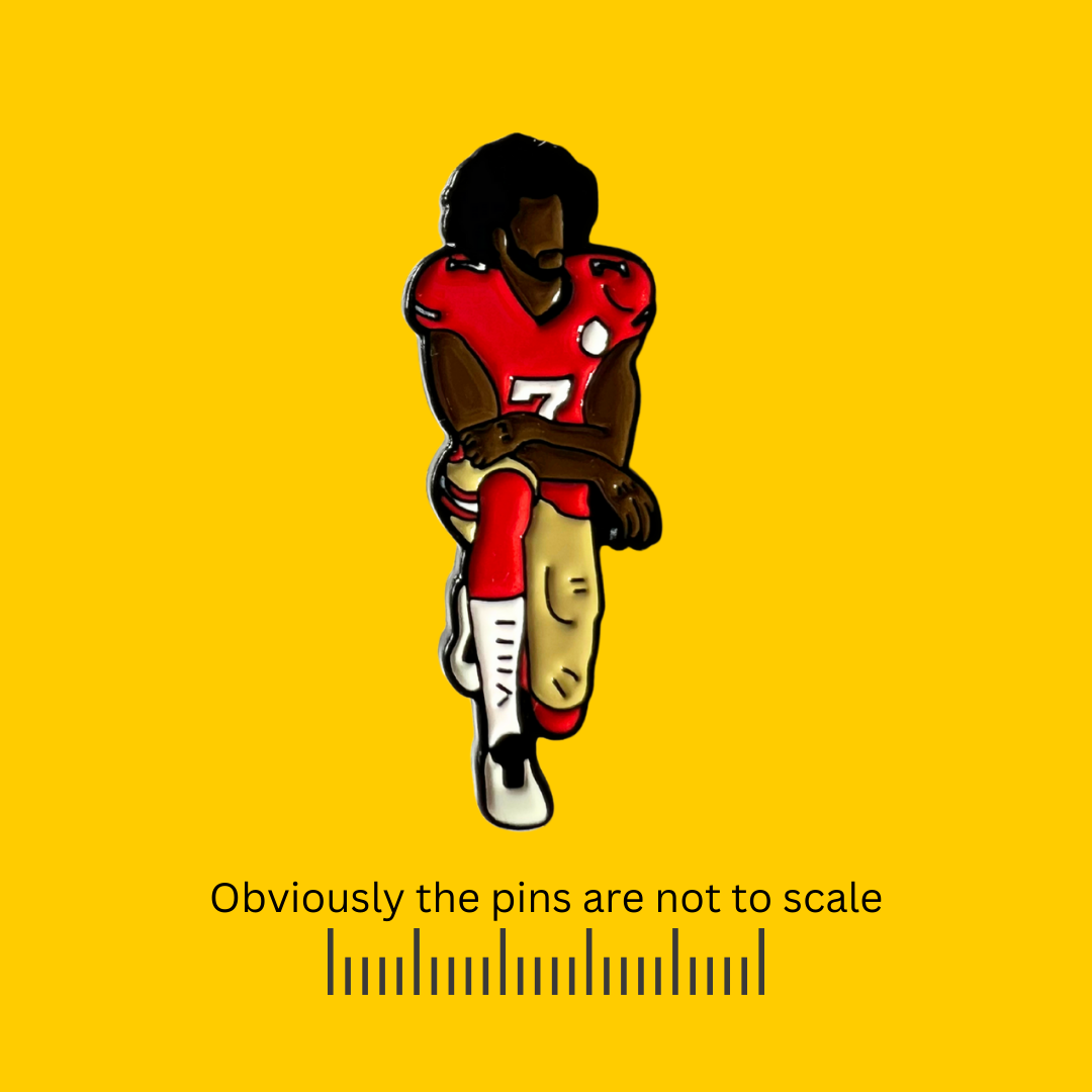 Colin Kaepernick Kneels to Protest Racial Injustice Pin