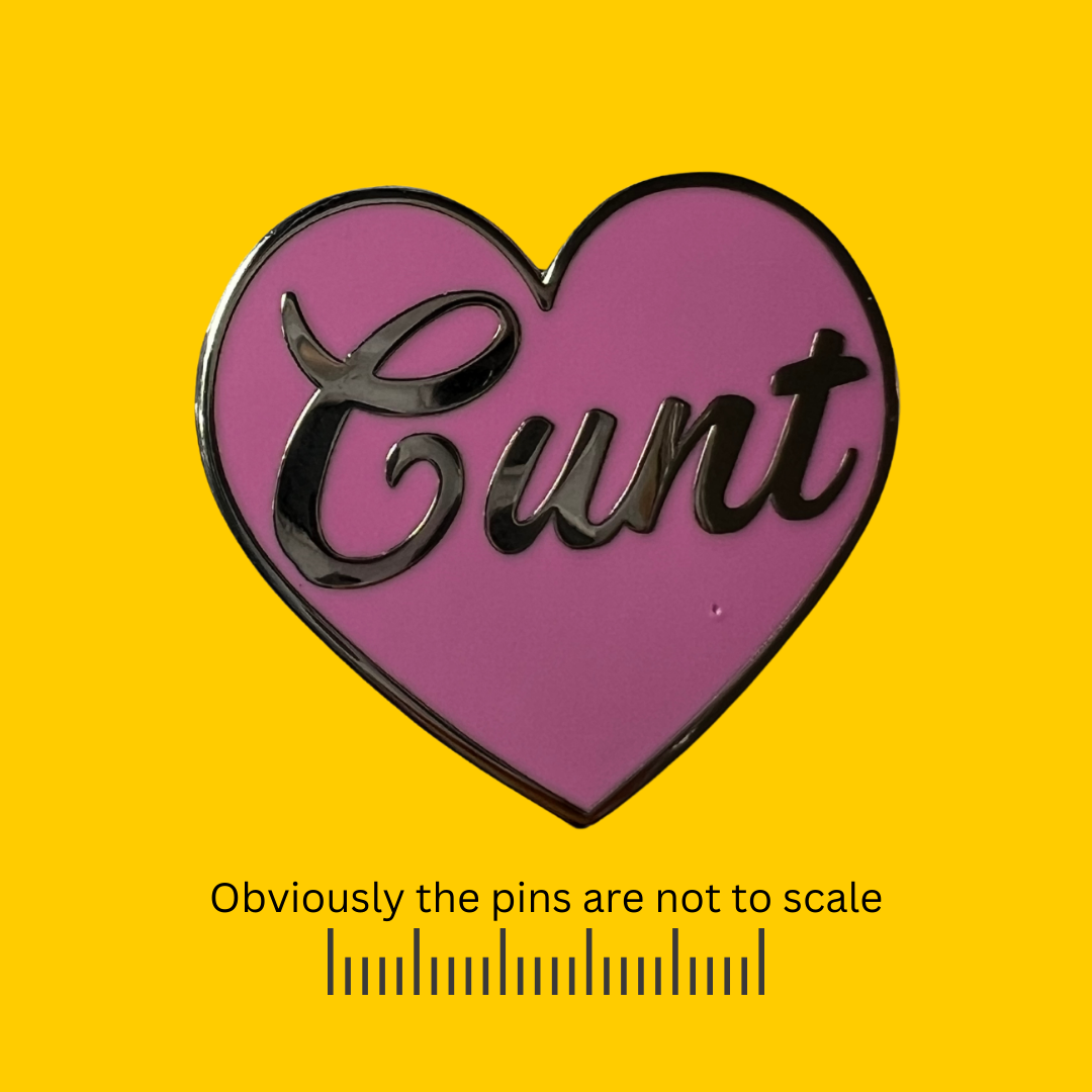 Cunt on a Pink Heart Pin
