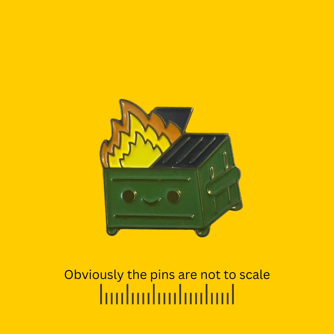 Green Dumpster Fire Pin