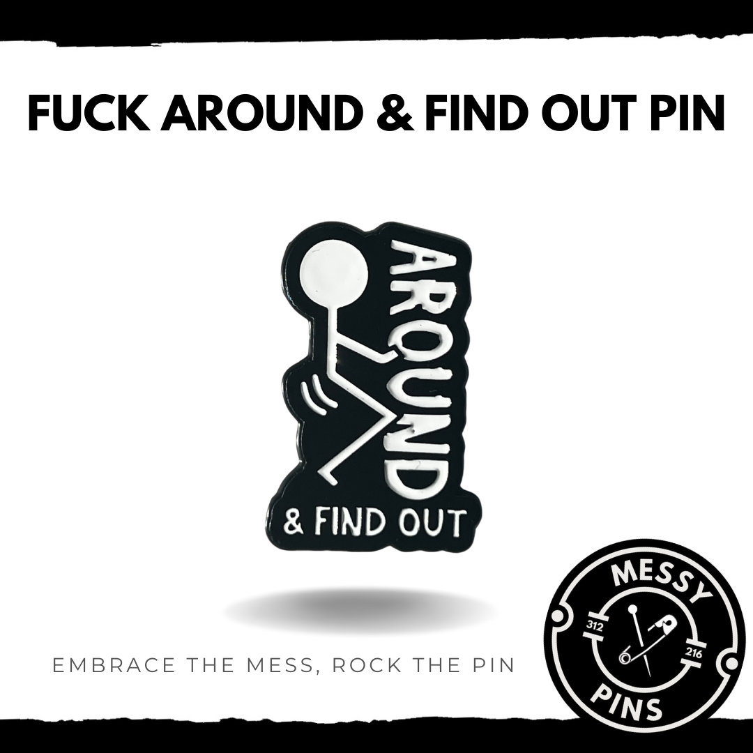 Fuck Around & Find Out Stick Figure Pin