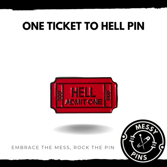 One Ticket to Hell Pin