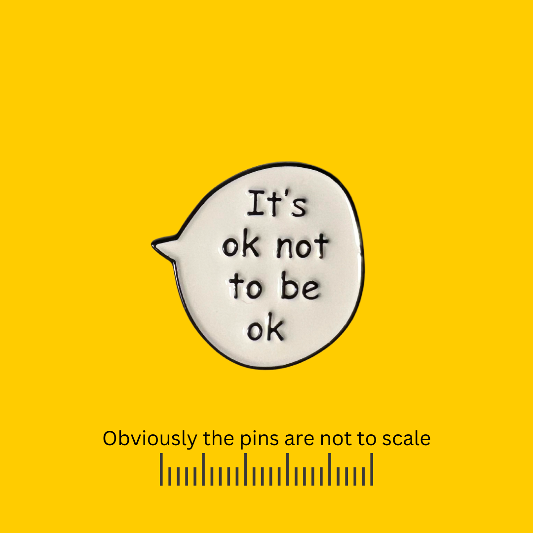 It's Ok Not to be Ok - Thought Bubble Pin