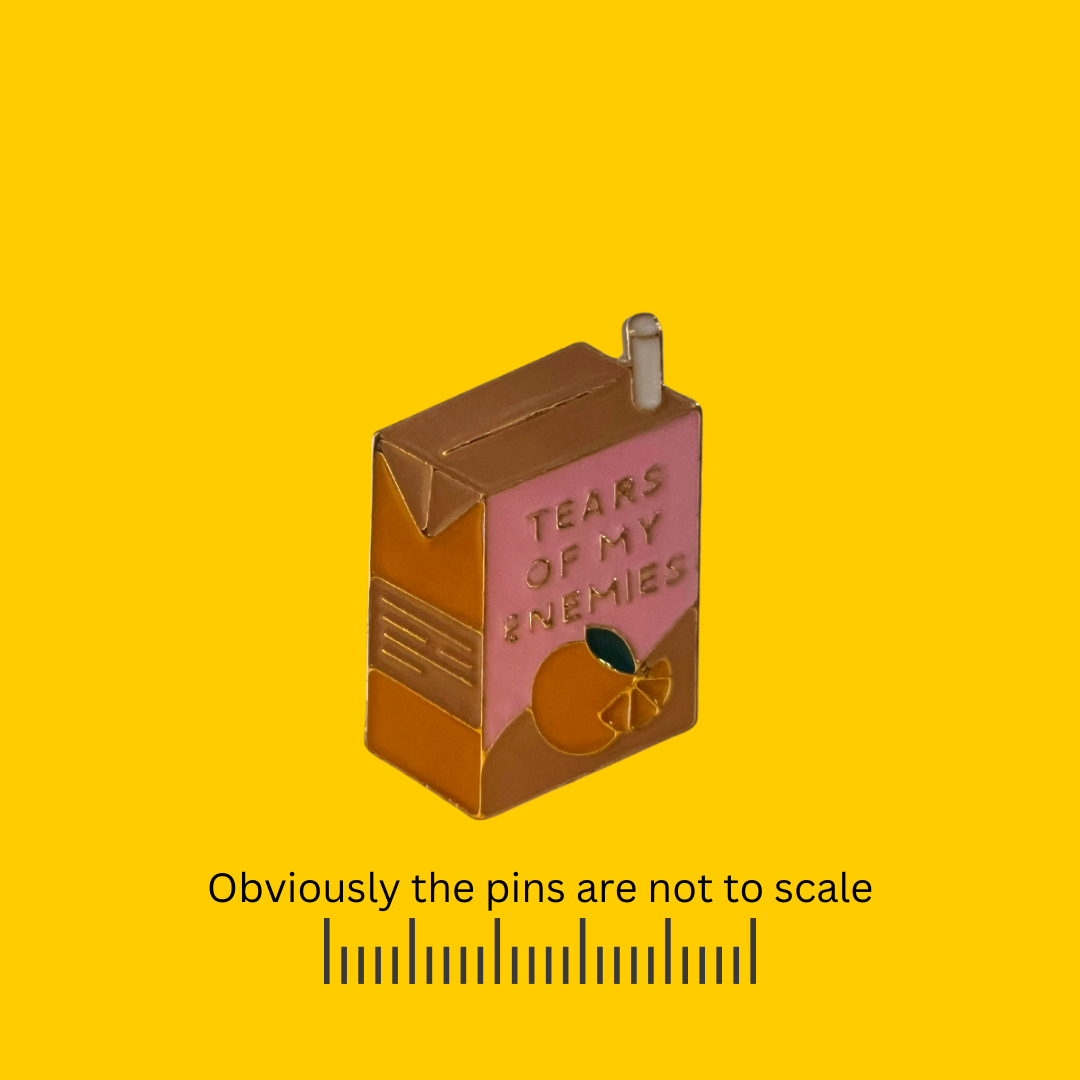 Tears of My Enemies - Orange Juice Box Pin