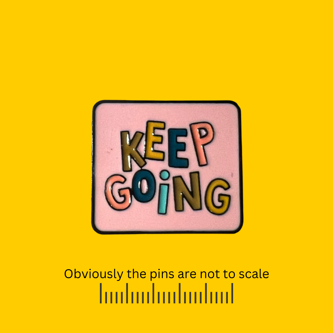 Keep Going Pink Pin