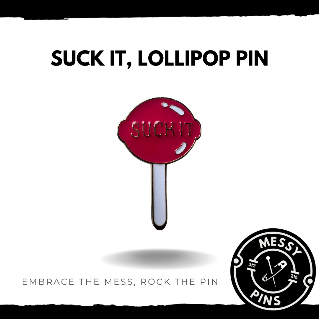 Suck It Lollipop Pin