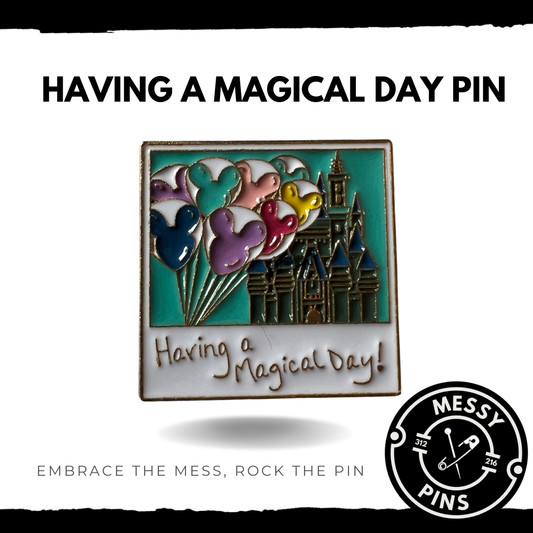 Having a Magical Day Pin