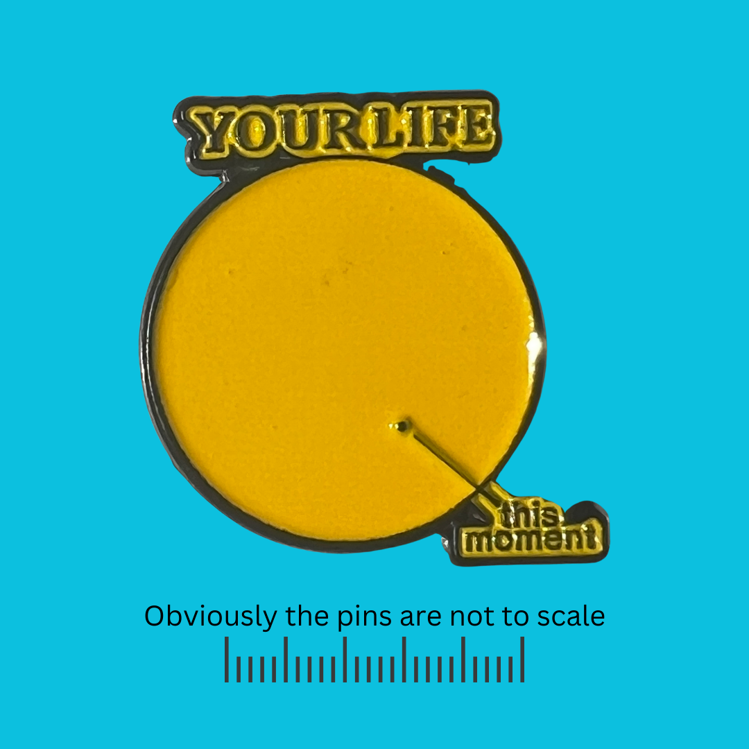 Your Life vs. This Moment Pin