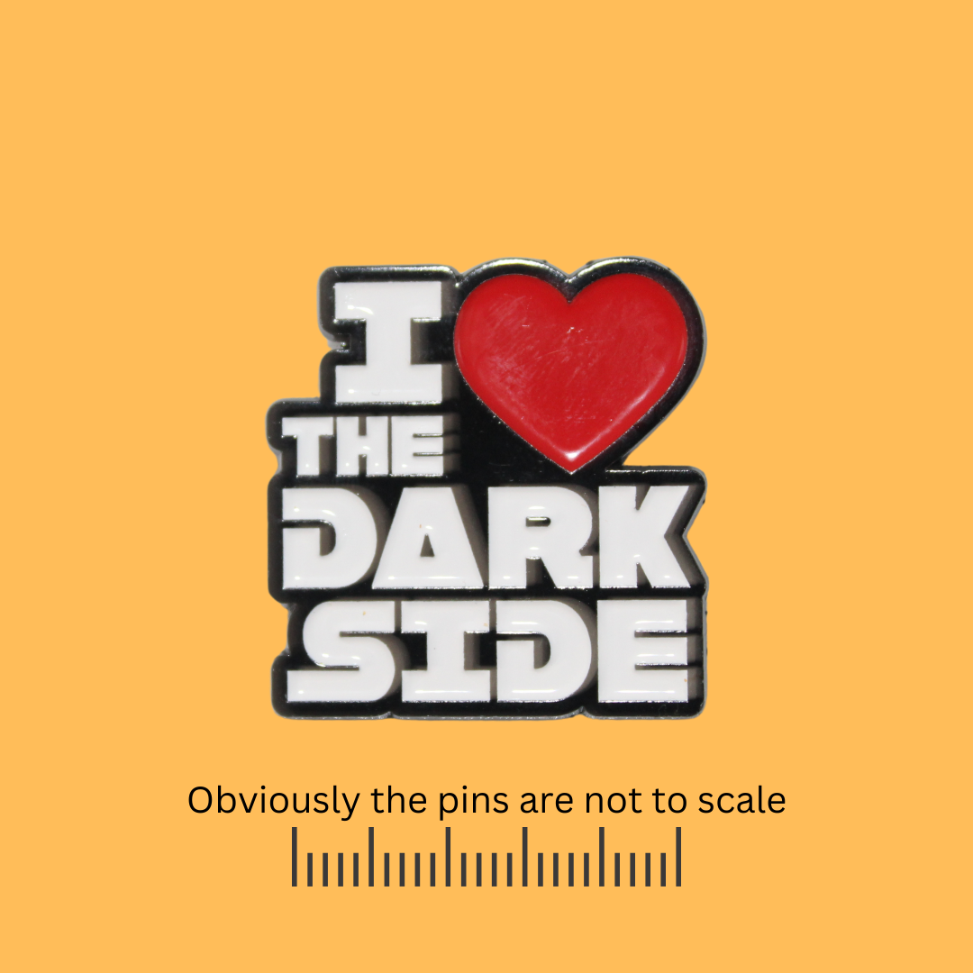 I (Heart) the Dark Side Pin