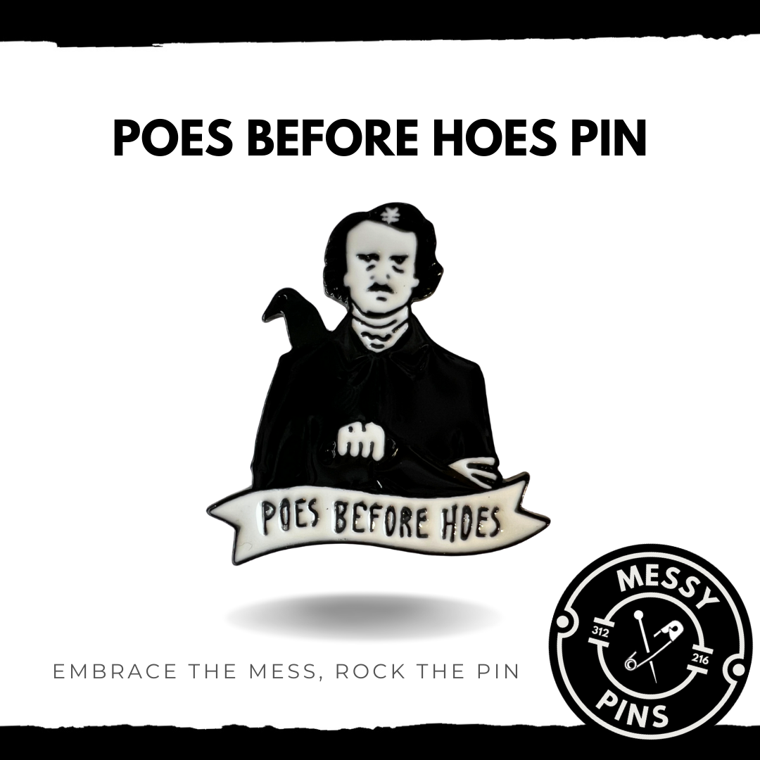 Poes before Hoes Pin