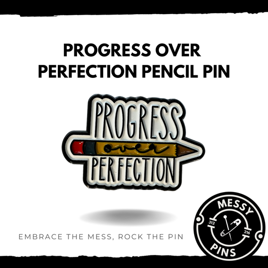 Progress Over Perfection Pencil Pin