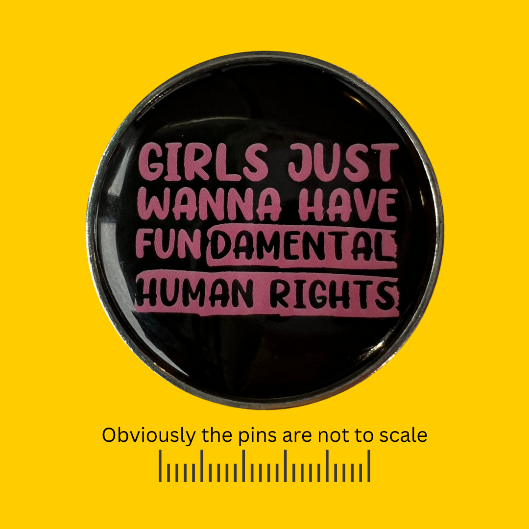 Girls Just Wanna Have FUNdamental Human Rights Pin