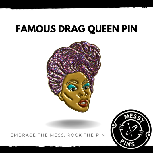 Famous Drag Queen Pin