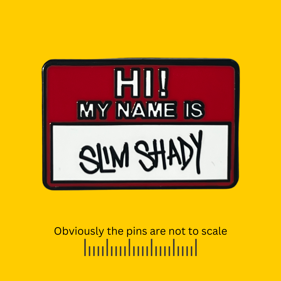 Hi! My Name is Slim Shady Name-tag Pin