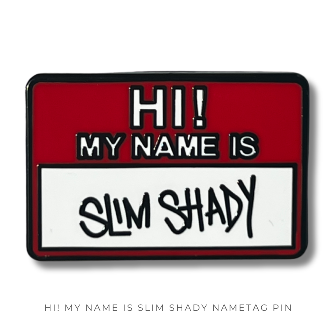 Hi! My Name is Slim Shady Name-tag Pin
