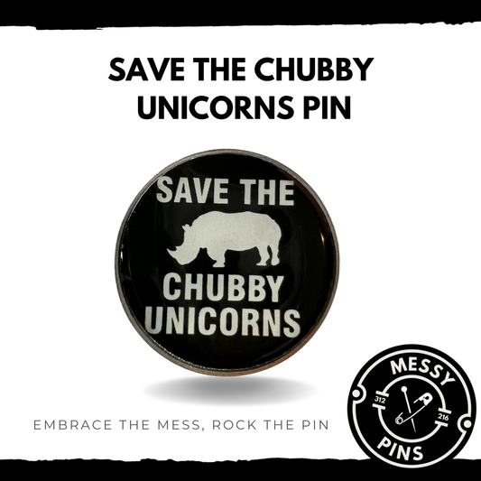 Save The Chubby Unicorns Pin