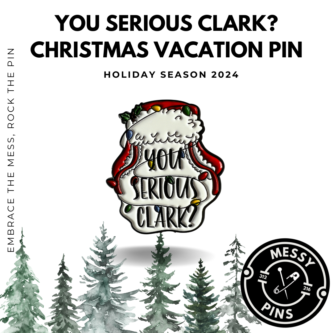 You Serious Clark? Christmas Vacation Pin