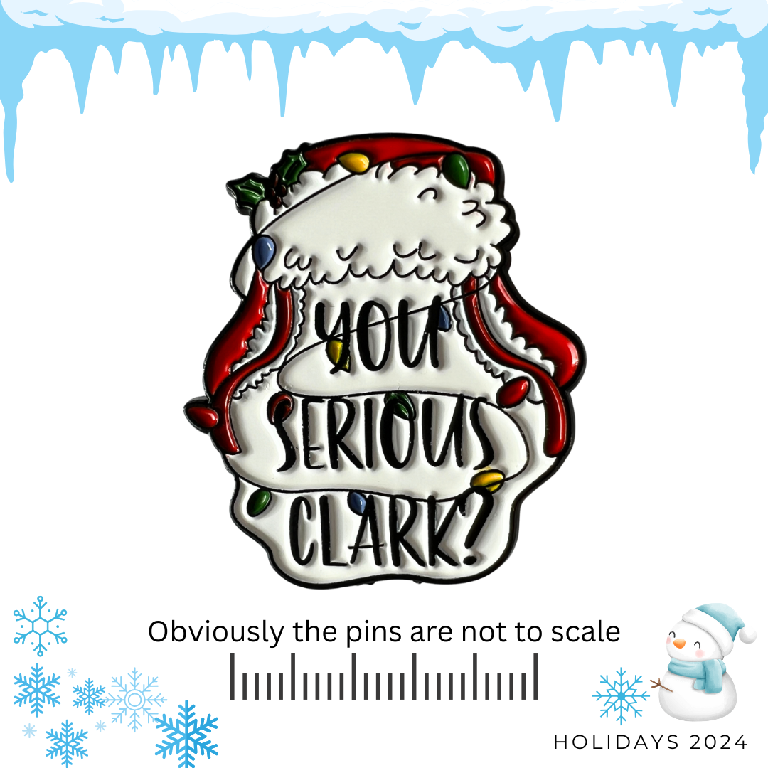 You Serious Clark? Christmas Vacation Pin