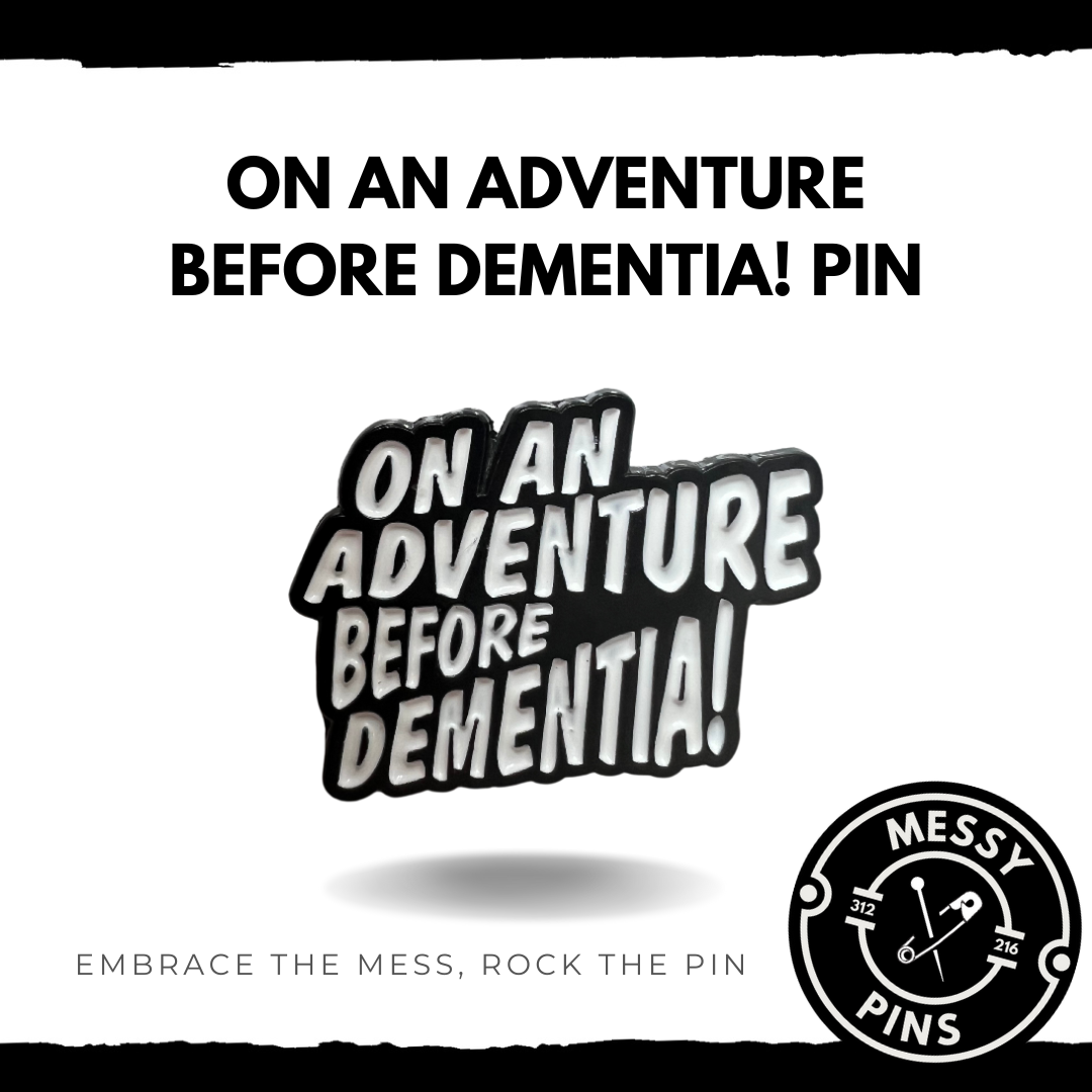 On An Adventure Before Dementia! Pin