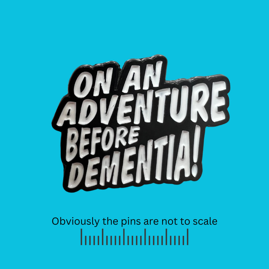 On An Adventure Before Dementia! Pin