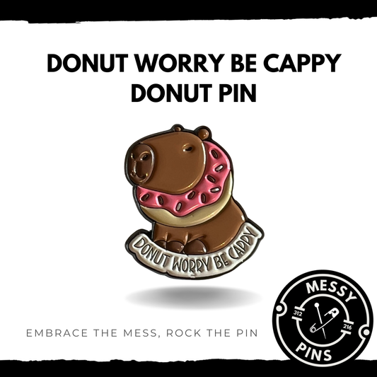 Donut Worry Be Cappy - Donut Pin