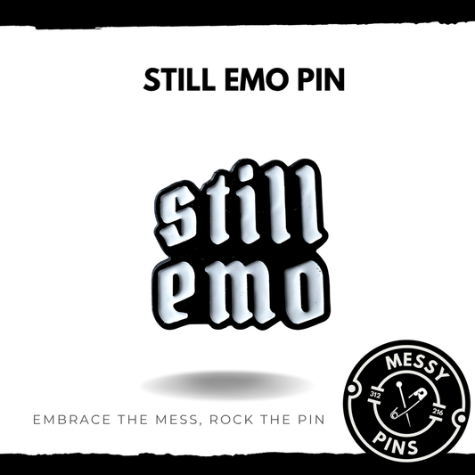Still Emo Pin