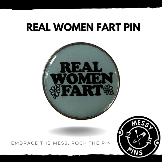 Real Women Fart Pin