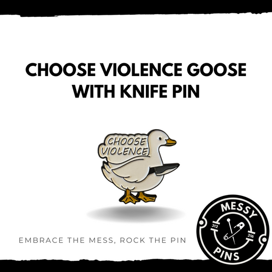 Choose Violence Goose with Knife Pin